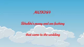 Bhabhi's pussy and ass fucking that came to the wedding