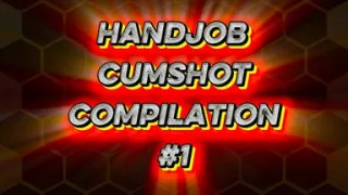 Amateur Handjob Cumshot Compilation #1