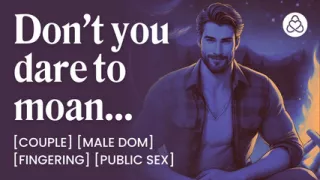 ASMR Male Voice: Dominant Boyfriend Fucks Her In The Tent - Erotic Audio Porn For Women