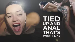 Tied up and Anal Very Hard That's What I Like