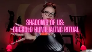 Shadows of Us: Cuckold Humiliating Ritual
