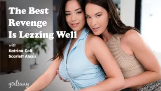 The Best Retaliation Is Lezzing Well