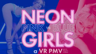 NEON GIRLS - PINK VS BLUE - a VR PMV - MUTINYVR