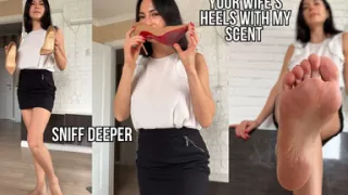Sniff Your Wife's Stinky Heels and Then My Feet