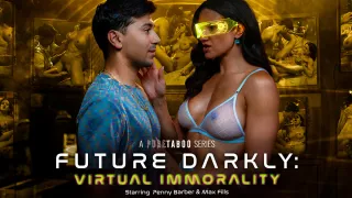Future Darkly Virtual Immorality