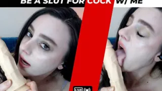 Suck and ride cock like an anal slut with me