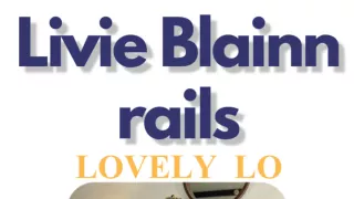 Livie Blainn Rails Lovely Lo