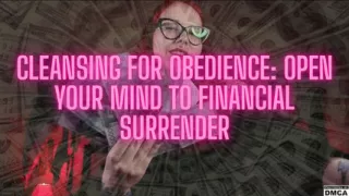 Cleansing for Obedience: Open Your Mind to Financial Surrender