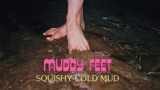 Barefoot in Cold, Squishy Mud (muddy Feet)