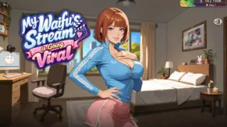 Ep1: My Waifu's Stream Is Going Viral Gameplay