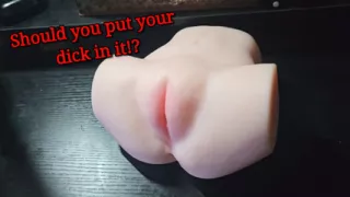 Should you put your Dick in it!? - Checking out this sex toy with a nice butt and holes
