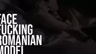 Face Fucking Romanian 22 Year Old Model in London