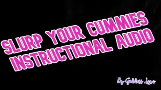 AUDIO ONLY - Slurp your cummies Instructional audio by Goddess Lana