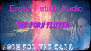 AUDIO ONLY - The porn flipper by Goddess Lana