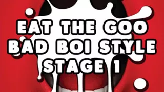 AUDIO ONLY - Eat the goo bad boi style stage 1