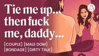 ASMR Audio Porn: Male Dom Boyfriend Ties You Up and Fucks You - Bondage, BDSM & Dirty Talk - Erotic Audio Roleplay for Women