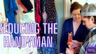 Seducing the Handyman