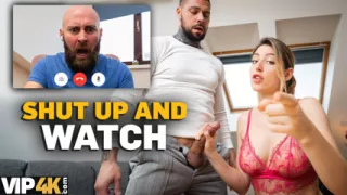 VIP4K. If you can't fuck me properly, then watch and learn