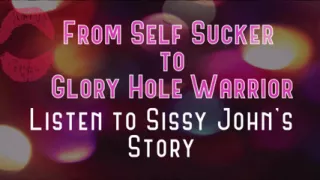 AUDIO ONLY - From self sucker to glory hole warrior