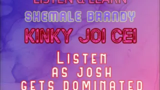 Listen & Learn Series Kinky JOI CEI with Josh Voice by Shemale Brandy