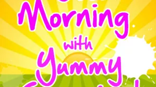 AUDIO ONLY - Good morning with yummy cummies