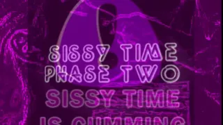 Sissy Time Phase 2
