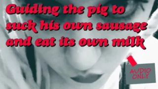 Guiding the Pig to Suck Its Own Sausage and Eats Its Own Milk