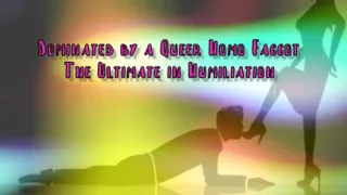 Dominated by a Queer Homo Gay the Ultimate in Domination
