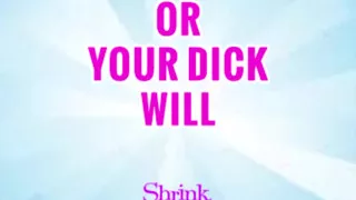 Suck 1 Dick a Week or Yours Will Shrink