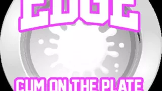 AUDIO ONLY - Edge cum on the plate eat it