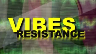 Vibes Resistance 2