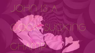 John Is a Cocksucking Champ