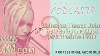 Podcast 16 Listen as I Teach John How to Be a Gay Jerk It While I Talk