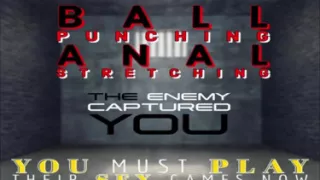 You Have Been Captured and the Enemy Plays This Through the Speakers in Your Cell