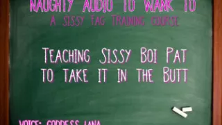 Teaching Sissy Boi Pat to Take It in the Butt