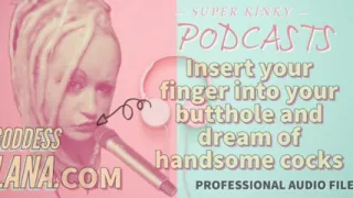 Kinky Podcast 10 Kinky Podcast 10 Insert Your Finger Into Your Butthole and Dream of Cocks