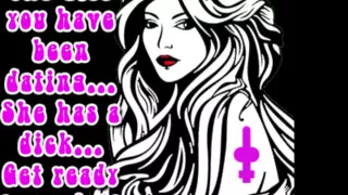 The Girl You Have Been Dating She Has a Dick Get Ready to Suck It