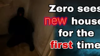 Zero Sees the New House for the First Time!
