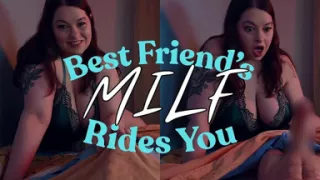 Best Friend's MILF Rides You