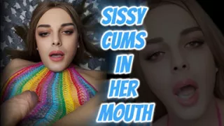 Sissy Cums in Her Mouth