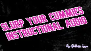 Slurp Your Cummies Instructional Audio by Goddess Lana