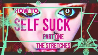 How to Self Suck for Newbies Pt 1 the Stretches