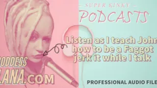 Podcast 16 Listen as I Teach John How to Be a Gay Jerk It While I Talk