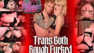 Trans Goth Rough Fucked