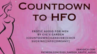 Countdown to HFO -  dreamy relaxing cocksucking hfo erotic audio