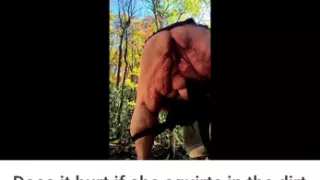 Does It Hurt if I Squirt in the Dirt
