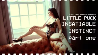 Insatiable Instinct, Part One