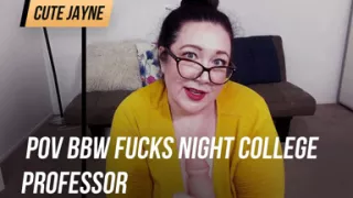POV BBW fucks night college professor