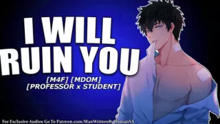 Scream Your Professors Name While He Cums Inside You (M4F) (MDOM) (SPICY)