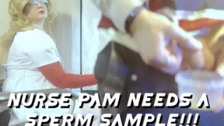 Nurse Pam Needs a Sperm Sample